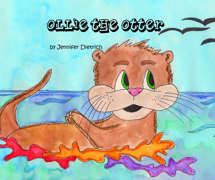 View Ollie the Otter by Jennifer Dietrich