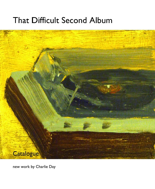 That Difficult Second Album nach new work by Charlie Day anzeigen