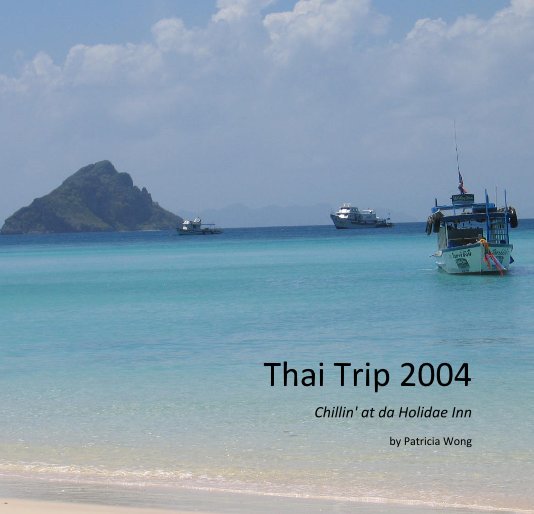View Thai Trip 2004 by Patricia Wong