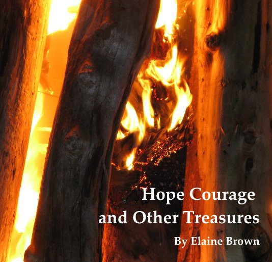 View Hope Courage and Other Treasures by Elaine Brown