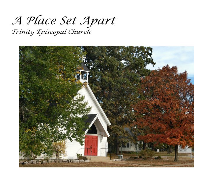 Ver A Place Set Apart Trinity Episcopal Church por Maryann Campbell