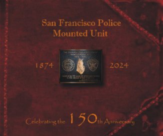 San Francisco Police Mounted Unit 1874 ~ 2024 book cover