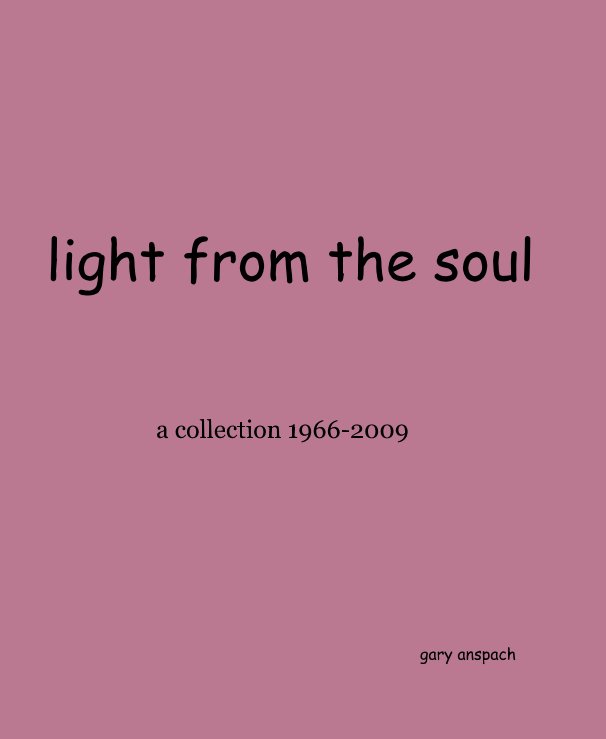 View LIGHT FROM THE SOUL by gary anspach
