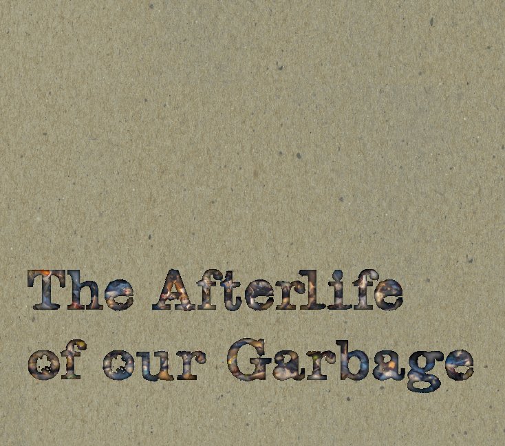 Bekijk The Afterlife of our Garbage Hardcover op Laurel Komp