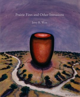 Prairie Fires and Other Intrusions Jerry R. West book cover