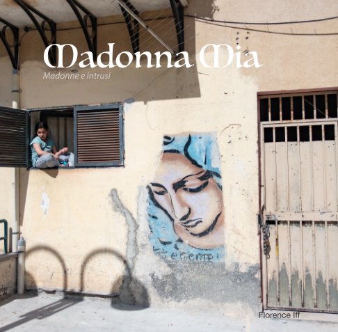 Madonna Mia nach Florence Iff anzeigen