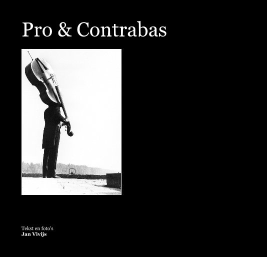 Visualizza Pro & Contrabas di Tekst en foto's Jan Vivijs