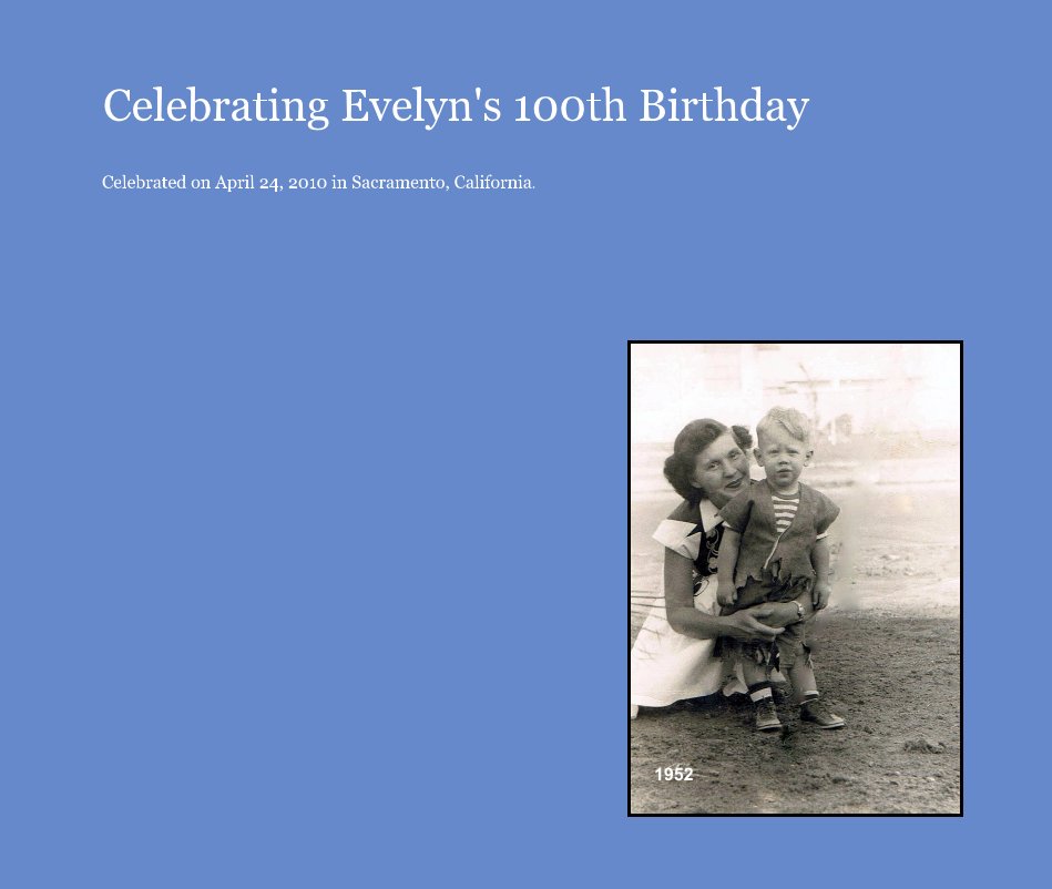 Bekijk Celebrating Evelyn's 100th Birthday op Celebrated on April 24, 2010 in Sacramento, California.