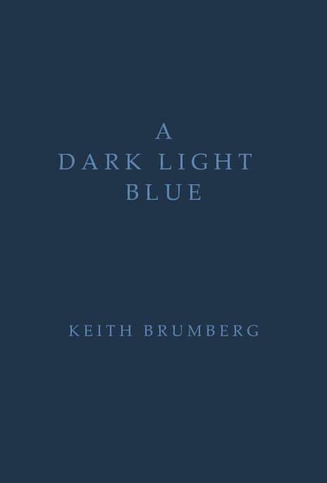 View A  Dark Light Blue by Keith Brumberg