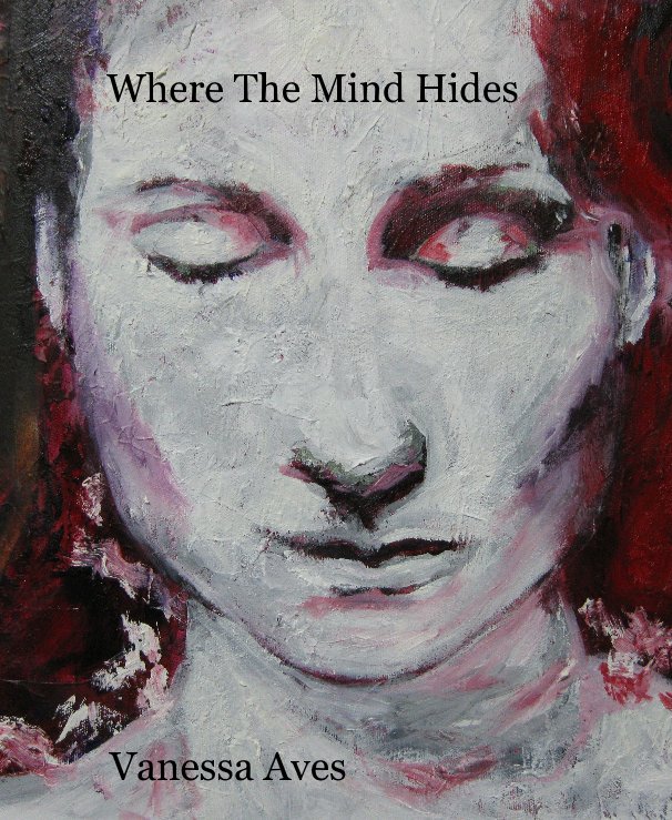 View Where The Mind Hides by Vanessa Aves