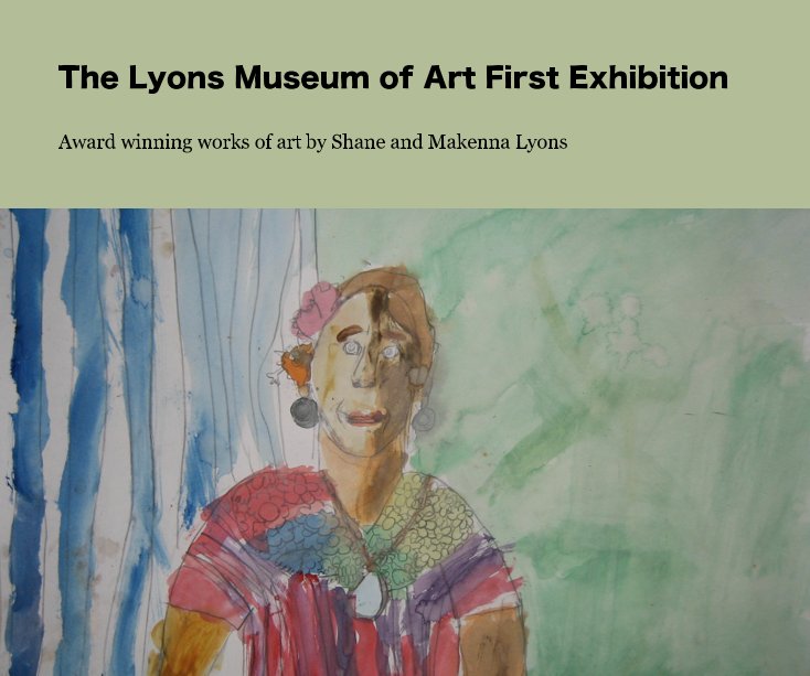 The Lyons Museum of Art First Exhibition by lmdesign1 | Blurb Books UK