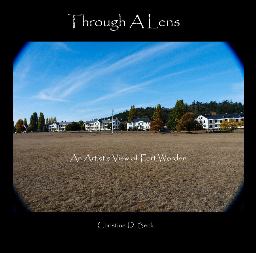 View Through A Lens by Christine D. Beck