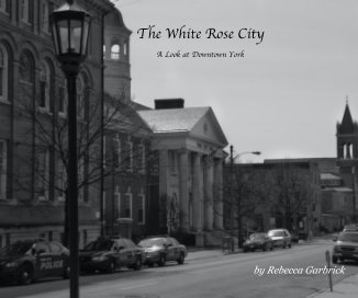 The White Rose City book cover