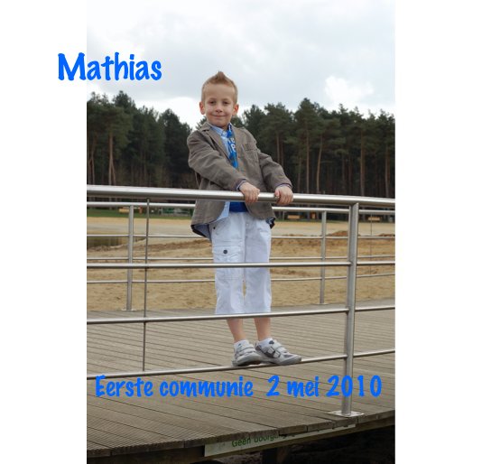 Mathias Eerste communie 2 mei 2010 nach ellenscheers anzeigen
