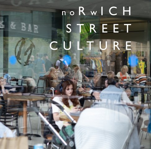 Norwich Street Culture nach Anthony Blaney anzeigen