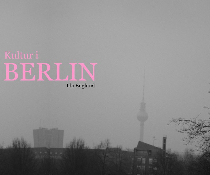 Ver Kultur i Berlin por Ida Englund