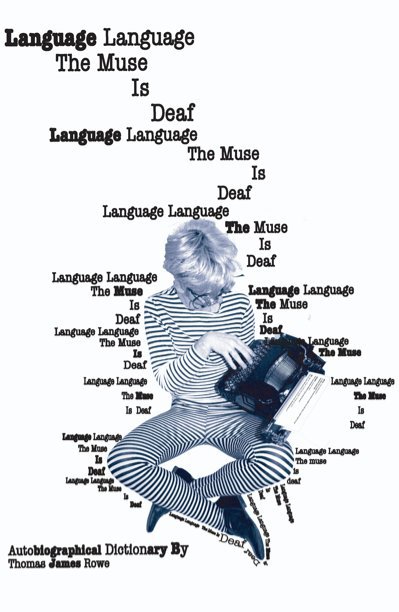 View language Language The Muse Is Deaf by Thomas J Rowe
