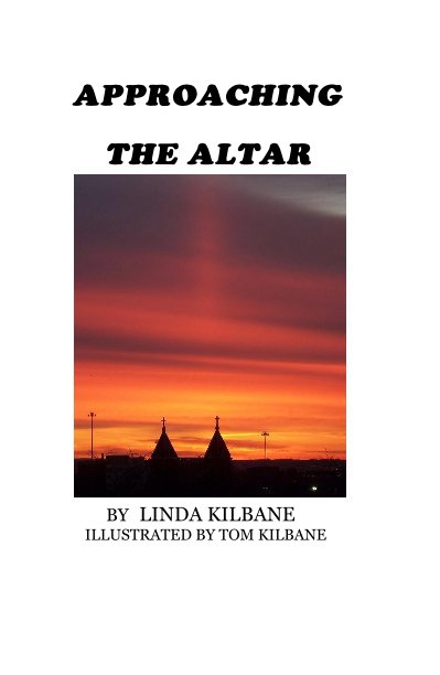 View APPROACHING THE ALTAR by LINDA KILBANE