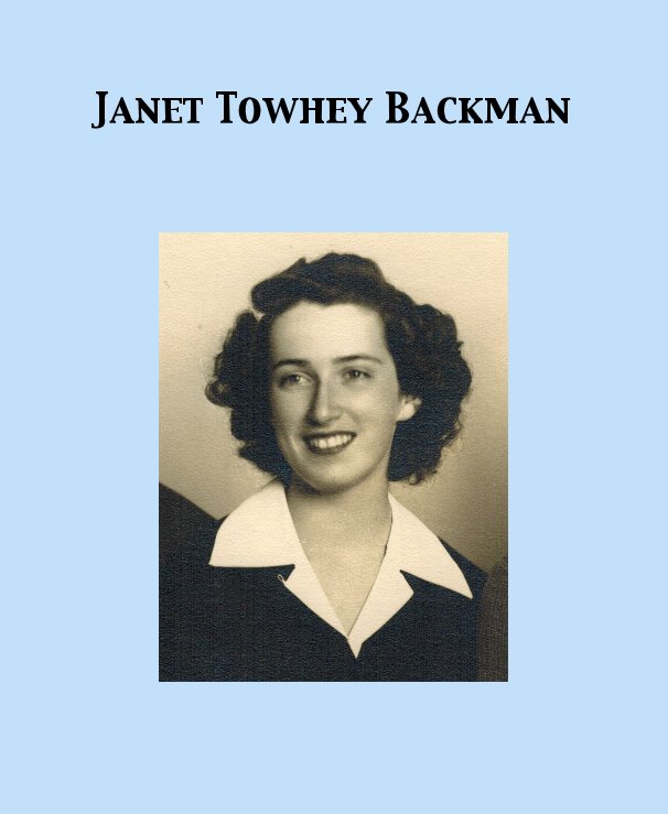 View Janet Towhey Backman by Meredeth Stucky