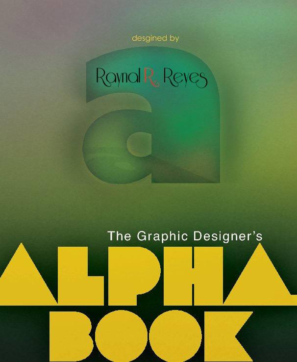 Ver Graphic Designer's Alphabook por Raynal R. Reyes