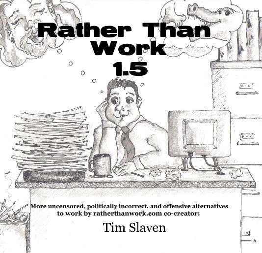 Ver Rather Than Work 1.5 por Tim Slaven