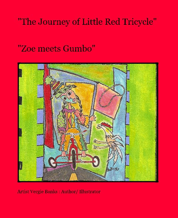 View "The Journey of Little Red Tricycle" by Artist Vergie Banks : Author/ Illustrator