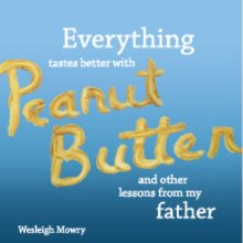Everything Tastes Better with Peanut Butter book cover