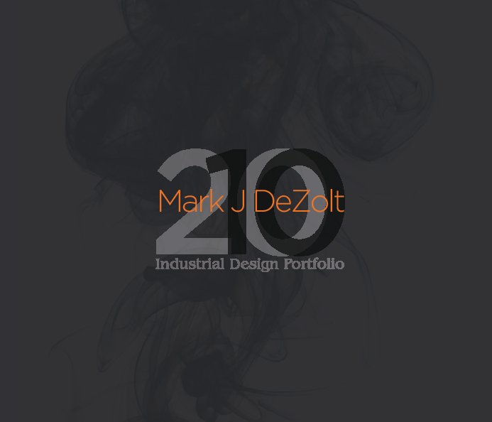 View Industrial Design Portfolio 2010 by Mark DeZolt