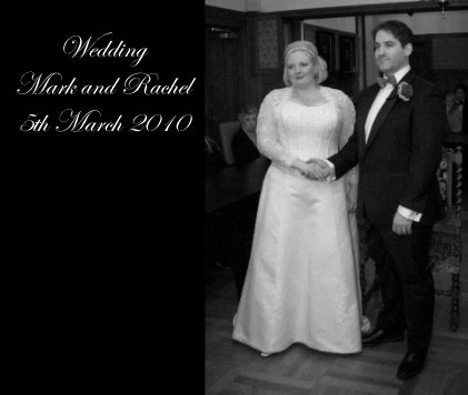 Wedding Mark and Rachel 5th March 2010 book cover
