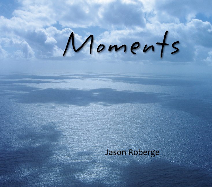 View Moments by Jason Roberge