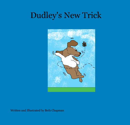 View Dudley's New Trick by Written and Illustrated by Beth Chapman