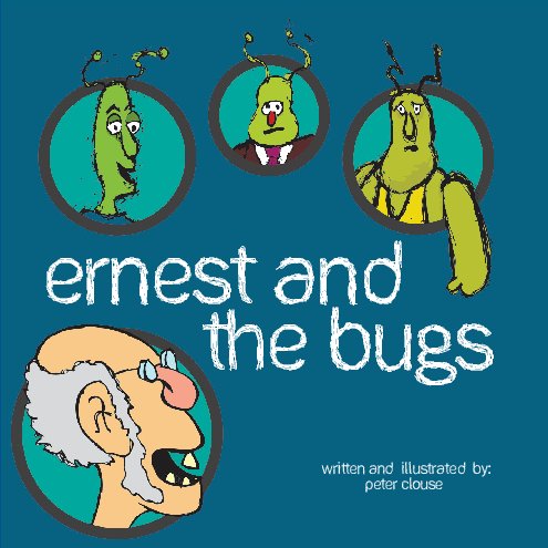 Visualizza Ernest and the Bugs di Peter Clouse