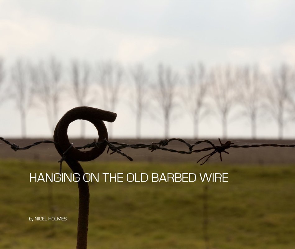 View HANGING ON THE OLD BARBED WIRE by NIGEL HOLMES
