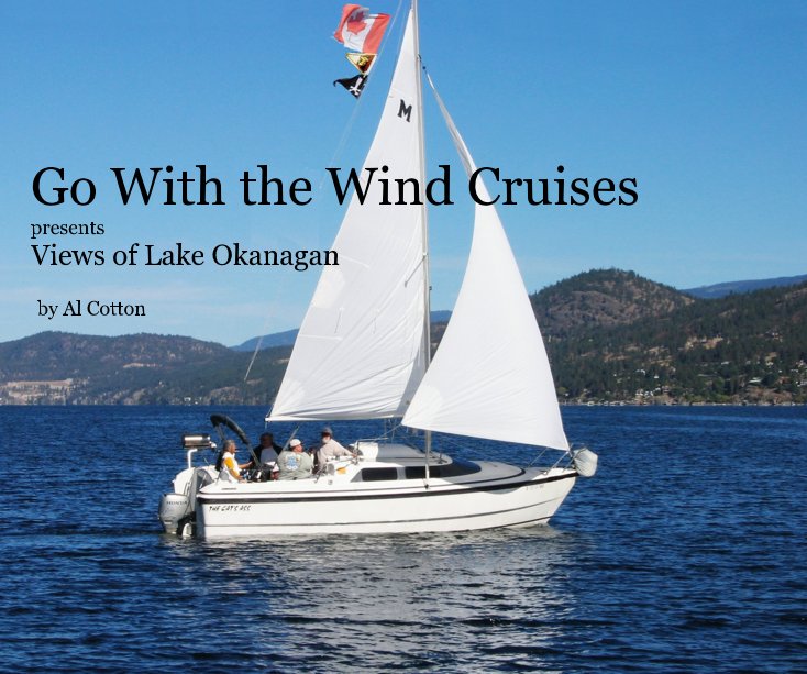 View Go With the Wind Cruises presents Views of Lake Okanagan by Al Cotton