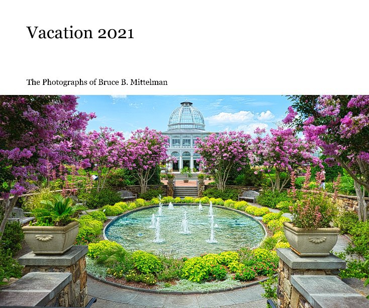 View Vacation 2021 by Bruce B. Mittelman