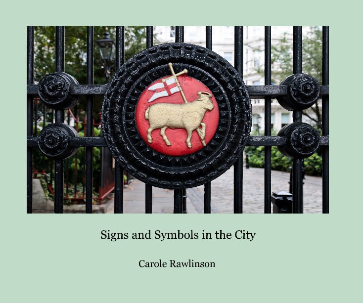 View Signs and Symbols in the City by Carole Rawlinson