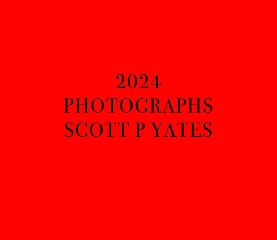 Ver 2024 Photographs Scott P Yates por Scott P. Yates