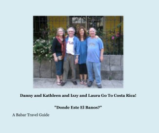 Danny and Kathleen and Izzy and Laura Go To Costa Rica! book cover