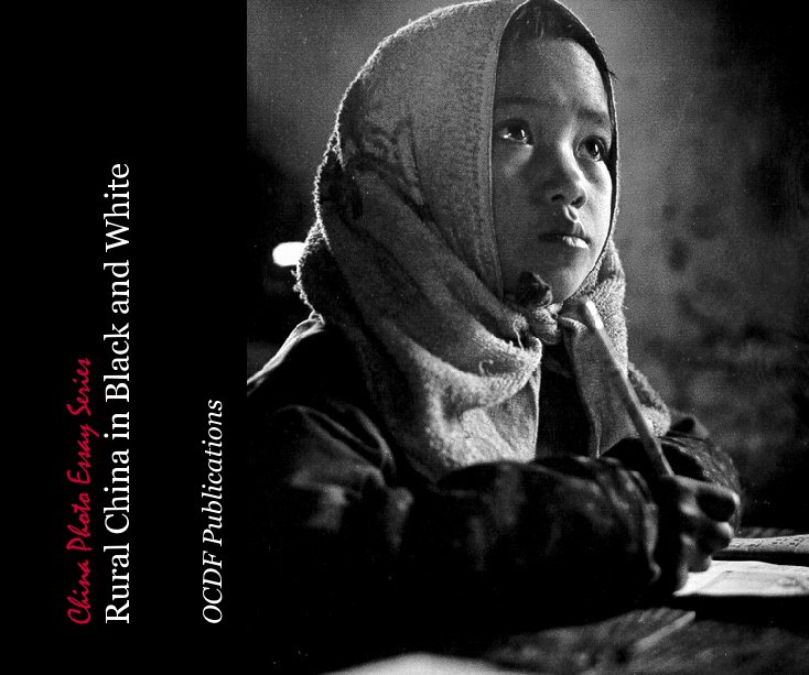 Ver China Photo Essay Series Rural China in Black and White por OCDF Publications