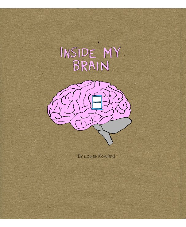 View Inside My Brain by Louise Rowland