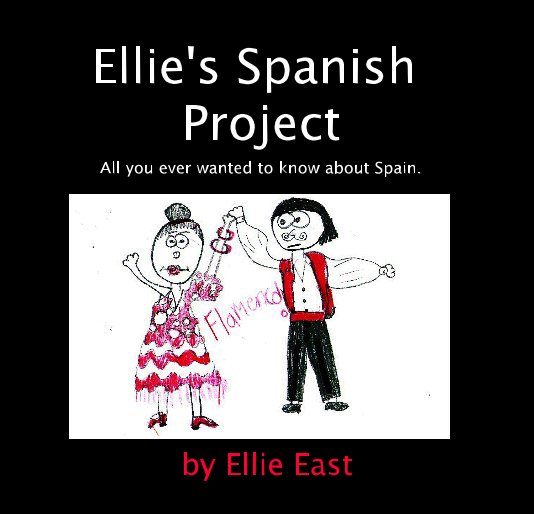 View Ellie's Spanish Project by Ellie East