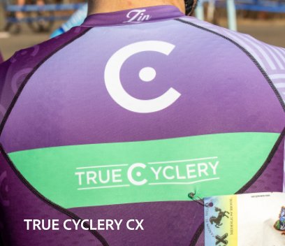 True Cyclery CX (2019-2024) book cover