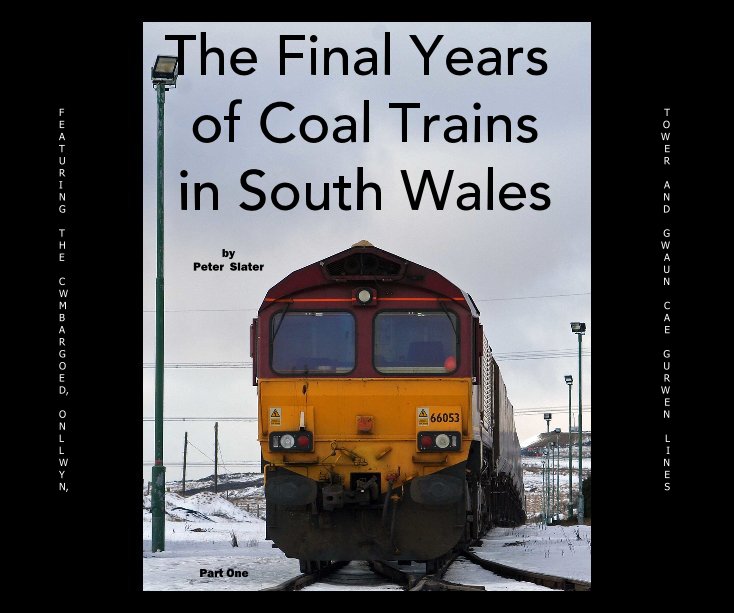 The Final Years of Coal Trains in South Wales nach Peter Slater anzeigen