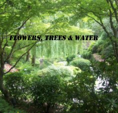 Flowers, Trees & Water book cover
