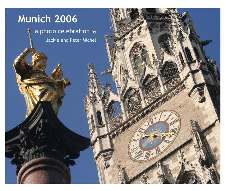 View Munich 2006 by Jackie and Peter Michel
