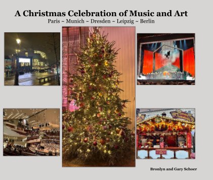 A Christmas Celebration of Music and Art Paris ~ Munich ~ Dresden ~ Leipzig ~ Berlin book cover