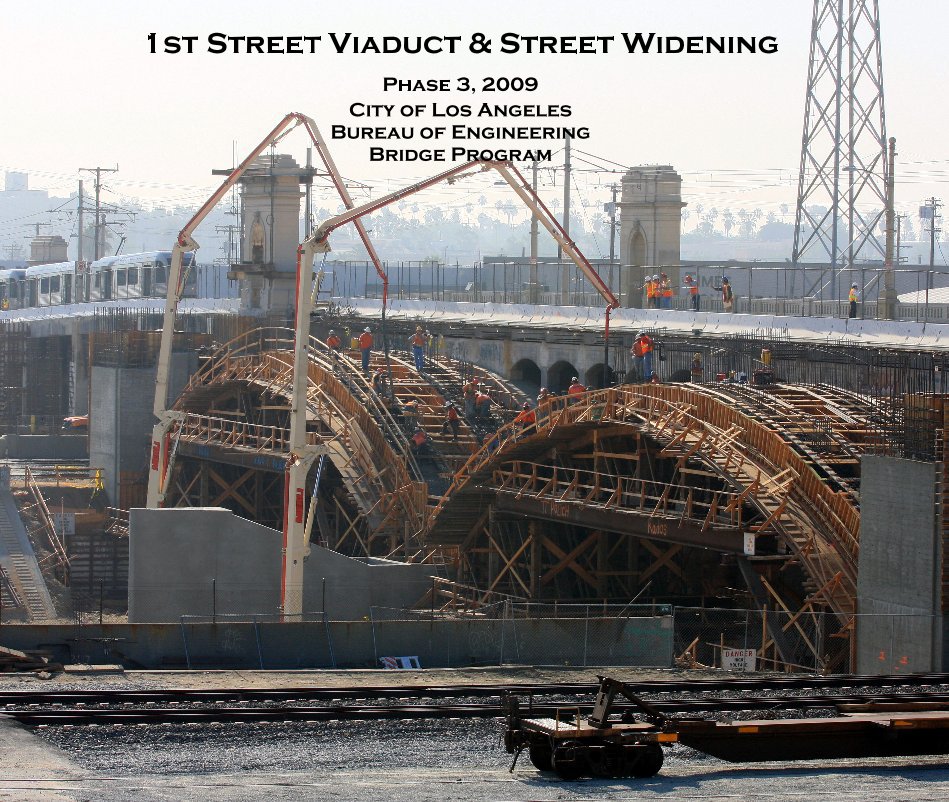 Ver 1st Street Viaduct & Street Widening Phase 3, 2009 City of Los Angeles Bureau of Engineering Bridge Program por KevinBreak.com