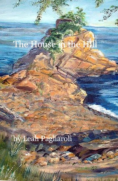 View The House in the Hill by Leah Pagliaroli