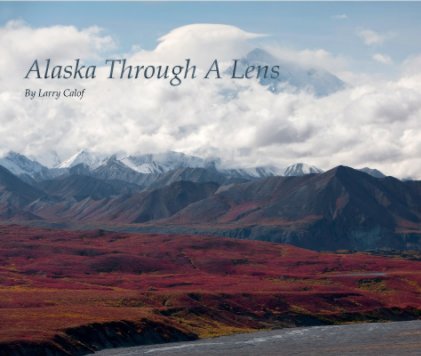 Alaska Through A Lens book cover