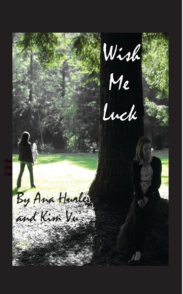 View Wish Me Luck by Ana Hurley and Kim Vu